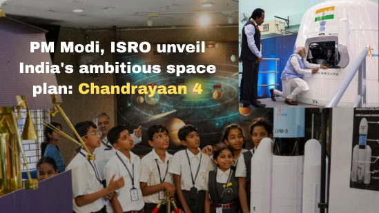 PM Modi, ISRO unveil India's ambitious space plan Chandrayaan 4